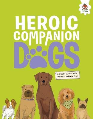 DOGS: Heroic Companion Dogs - Annabel Griffin - cover