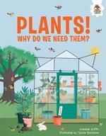 Plants: Why Do We Need Them
