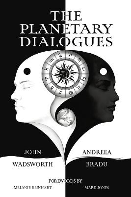 The Planetary Dialogues - Andreea Bradu,John Wadsworth - cover
