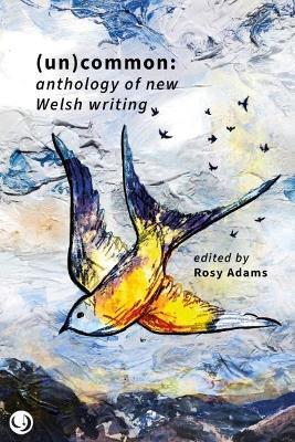 (un)common: anthology of new Welsh writing - cover