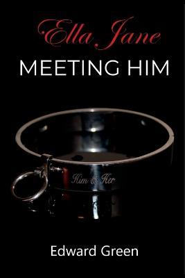Meeting Him - Edward A Green - cover