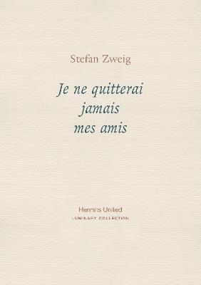 Je ne quitterai jamais mes amis - Stefan Zweig - cover