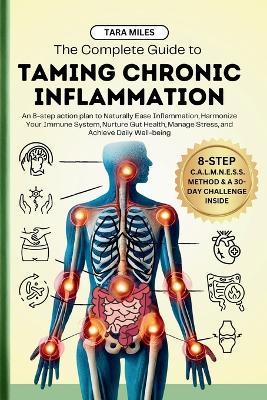 The Complete Guide to Taming Chronic Inflammation - Tara Miles - cover