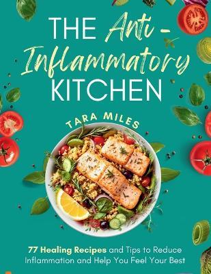 The Anti-Inflammatory Kitchen - Tara Miles - cover