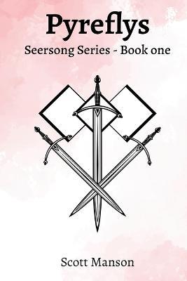 Pyreflys: Seersong Series - Book one - Scott Manson - cover