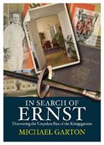 In Search of Ernst: Discovering the Unspoken Fate of the Königsgartens
