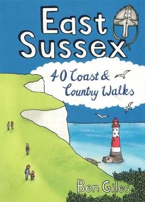 East Sussex: 40 Coast and Country Walks - Ben Giles - cover