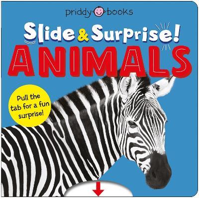Animals (Slide & Surprise!): Pull the tabs for a fun animal surprise - Roger Priddy - cover