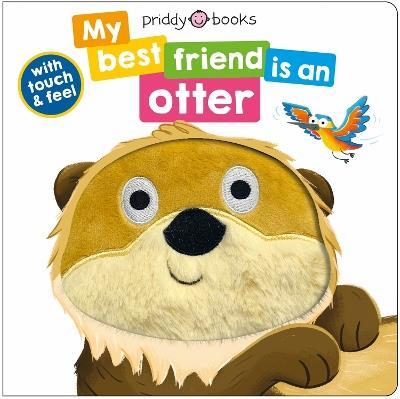 My Best Friend Is An Otter - Priddy Books - cover