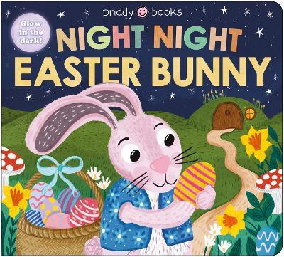 Night Night Easter Bunny: Glow in the dark! - Priddy Books - cover