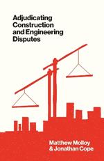 Adjudicating Construction and Engineering Disputes