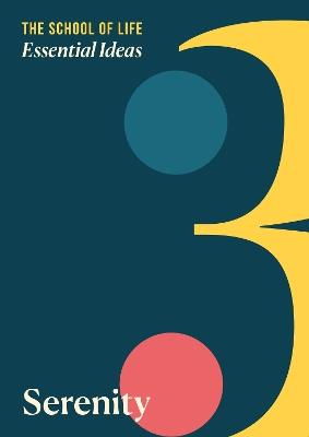 Essential Ideas 3: Serenity - The School of Life Press - cover