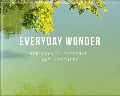Everyday Wonder: Rediscover presence and serenity - The School of Life - cover