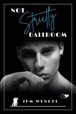 Not Strictly Ballroom - Jem Wendel - cover