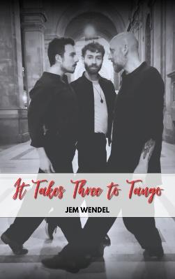 It Takes Three To Tango - Jem Wendel - cover