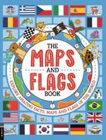 The Maps and Flags Book: Explore amazing facts, maps and flags of the world