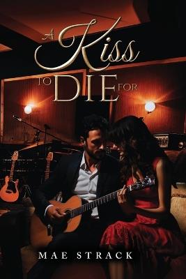 A Kiss To Die For - Mae Strack - cover