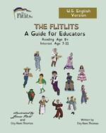 THE FLITLITS, A Guide for Educators, Reading Age 8+, Interest Age 7-11, U.S. English Version: Read, Laugh, and Learn