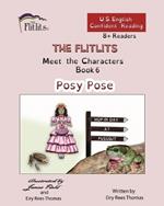 THE FLITLITS, Meet the Characters, Book 6, Posy Pose, 8+Readers, U.S. English, Confident Reading: Read, Laugh, and Learn