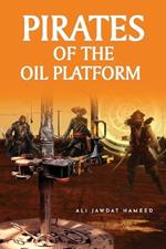 The Pirates of the Oil Platform
