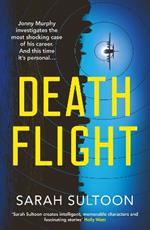 Death Flight: The electrifying, searing new thriller from award-winning ex-CNN news executive Sarah Sultoon