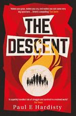 The Descent: The shocking, visionary climate-emergency thriller – prequel to the critically acclaimed THE FORCING