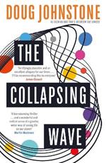 The Collapsing Wave: The epic, awe-inspiring new novel from the author of BBC 2's Between the Covers pick THE SPACE BETWEEN US