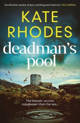 Deadman's Pool: The BREATHTAKING new instalment in the Isles of Scilly Mysteries series… - Kate Rhodes - cover