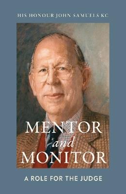 Mentor and Monitor: A Role for the Judge - John Samuels - cover