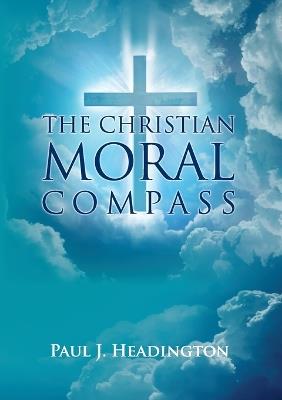 The Christian Moral Compass - Paul Headington - cover