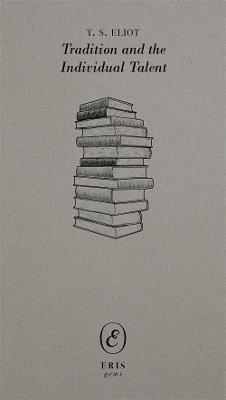 Tradition and the Individual Talent - T. S. Eliot - cover