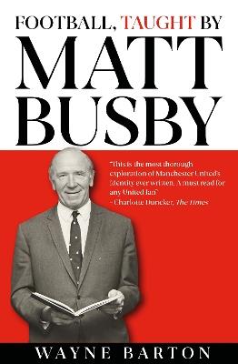 Football, Taught By Matt Busby - Wayne Barton - cover