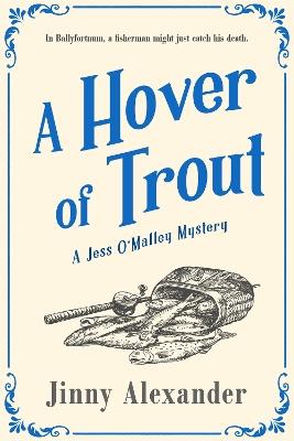 A Hover of Trout: A Jess O'Malley Irish Village Mystery - Jinny Alexander - cover