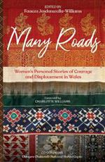 Many Roads: Women's Personal Stories of Courage and Displacement in Wales