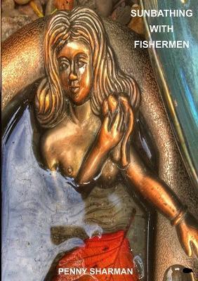 Sunbathing With Fishermen - Penny Sharman - cover