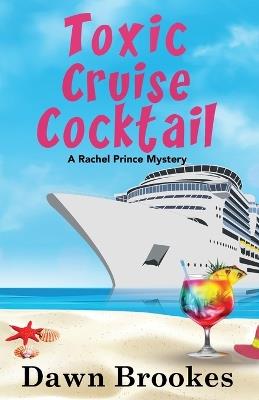 Toxic Cruise Cocktail - Dawn Brookes - cover