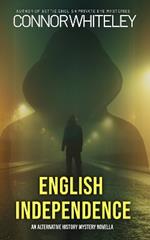 English Independence: A Science Fiction Alternative History Mystery Novella