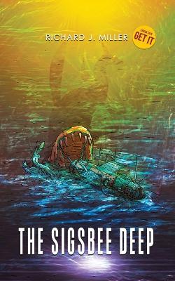 The Sigsbee Deep - Richard J Miller - cover