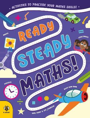 Ready Steady Maths: Activities to Practise Your Maths Skills! - Eryl Nash - cover