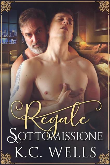 Regale Sottomissione - K.C. Wells - ebook