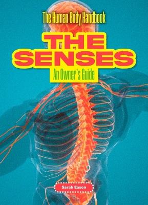 The Senses: An Owner's Guide - Sarah Eason - cover