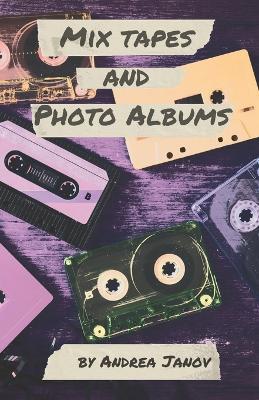 Mix Tapes and Photo Albums - Andrea Janov - cover