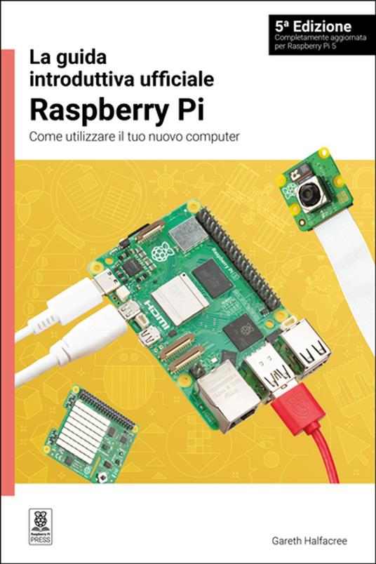 La guida introduttiva ufficiale Raspberry Pi / The official Raspberry Pi beginner's guide - Gareth Halfacree - ebook