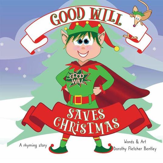 Good Will Saves Christmas - Dorothy Fletcher Bentley - ebook