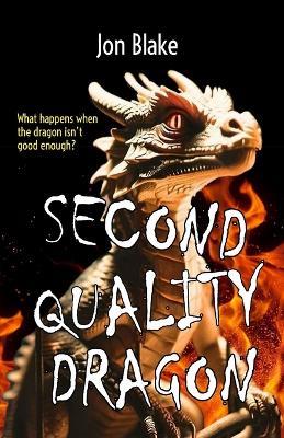 Second Quality Dragon - Jon Blake - cover