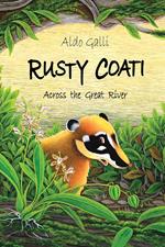 Rusty Coati: Across the Great River