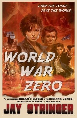 World War Zero: An Archaeology Action Thriller - Jay Stringer - cover