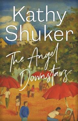 The Angel Downstairs - Kathy Shuker - cover