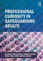 Professional Curiosity in Safeguarding Adults