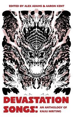 Devastation Songs: an anthology of kaiju writing - cover